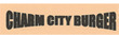 Charm City Burgers Coupons Baltimore, MD Deals