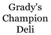 Grady's Champion Deli Coupons Indianapolis, IN Deals